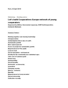 Paris, 22 AprilWorkshop – Meeting notes Let’s build Cooperatives Europe network of young cooperators