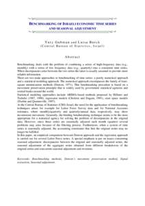 BENCHMARKING OF ISRAELI ECONOMIC TIME SERIES AND SEASONAL ADJUSTMENT Yury Gubman and Luisa Burck (Central Bureau of Statistics, Israel) Abstract