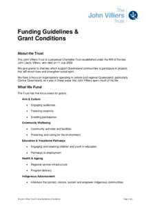 Funding Guidelines & Grant Conditions About the Trust The John Villiers Trust is a perpetual Charitable Trust established under the Will of the late John (Jack) Villiers, who died on 11 July[removed]We give grants to chari