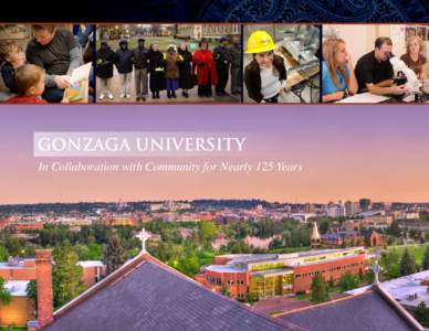 Gonzaga University In Collaboration with Community for Nearly 125 Years From beginning collaboration key