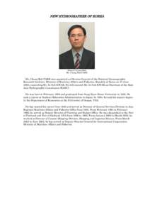 NEW HYDROGRAPHER OF KOREA  Since 27 June 2005 Mr. Chong Rok PARK  Mr. Chong Rok PARK was appointed as Director General of the National Oceanographic