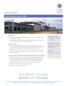 Case Studies Toyota Boshoku America (TBA) Project Result • Toyota Boshoku America selected Gibson County, Indiana, as the location for a new manufacturing facility.