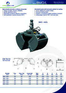 Serie  Benna bivalve da carico a cilindro orizzontale. • design compatto, robusto e affidabile. • grande capacità di carico. • disponibile la rotazione idraulica o meccanica.