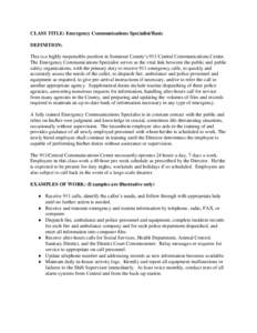 CLASS TITLE: Emergency Communications Specialist/Basic DEFINITION: This is a highly responsible position in Somerset County’s 911/Central Communications Center. The Emergency Communications Specialist serves as the vit