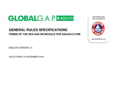 GENERAL RULES SPECIFICATIONS FRIEND OF THE SEA ADD-ON MODULE FOR AQUACULTURE ENGLISH VERSION 1.0  VALID FROM: 15 NOVEMBER 2014