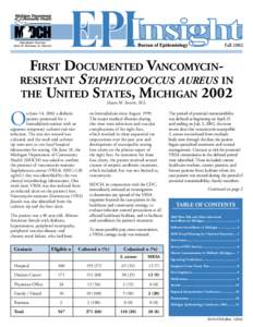 Fall[removed]FIRST DOCUMENTED VANCOMYCINRESISTANT STAPHYLOCOCCUS AUREUS IN THE UNITED STATES, MICHIGAN 2002 Dawn M. Sievert, M.S.