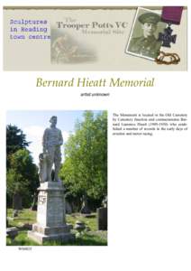 Bernard Hieatt Memorial artist unknown The Monument is located in the Old Cemetery by Cemetery Junction and commemorates Bernard Laurence Hieattwho established a number of records in the early days of aviati