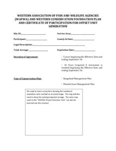 WESTERN ASSOCIATION OF FISH AND WILDLIFE AGENCIES (WAFWA) AND WESTERN CONSERVATION FOUNDATION PLAN AND CERTIFICATE OF PARTICIPATION FOR OFFSET UNIT GENERATION Site ID:_____________________________