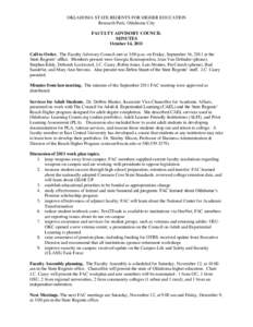 OKLAHOMA STATE REGENTS FOR HIGHER EDUCATION Research Park, Oklahoma City FACULTY ADVISORY COUNCIL MINUTES October 14, 2011 Call to Order. The Faculty Advisory Council met at 3:00 p.m. on Friday, September 16, 2011 at the