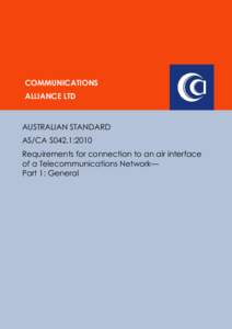 COMMUNICATIONS ALLIANCE LTD AUSTRALIAN STANDARD AS/CA S042.1:2010 Requirements for connection to an air interface