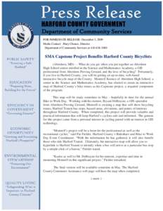 Department of Community Services FOR IMMEDIATE RELEASE: December 3, 2009 Media Contact: Mary Chance, Director Department of Community Services at[removed]SMA Capstone Project Benefits Harford County Bicyclists