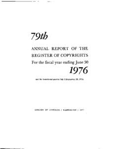 ANNUAL REPORT OF THE REGISTER OF COPYRIGHTS For the fiscal year ending June 30 and the transitional quarter July 1-September 30, 1976