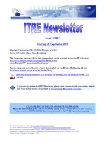 Issue[removed]Meeting of 3 September 2012 Monday, 3 September 2012: [removed]votes at[removed]Room: 1G3 in the Altiero Spinelli building The Committee meeting will be web-streamed and can be watched live on the EP web