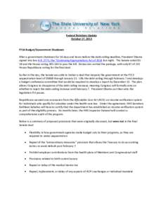 Federal Relations Update October 17, 2013 FY14 Budget/Government Shutdown After a government shutdown for 16 days and hours before the debt ceiling deadline, President Obama signed into law H.R. 2775, the 