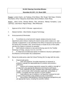 SLOAC Steering Committee Minutes November 28, 2011, 2-4, Room 6203 Present: Luciana Castro, Jan Fosberg, Chris Gibson, Rick Hough, Nick Kapp, Christine Roumbanis, Arthur Takayama, David Ulate, Dennis Wolbers, Karen Wong 