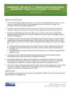 AGREEMENT ON USE OF 11TH GRADE SMARTER BALANCED ASSESSMENT RESULTS FOR STUDENT PLACEMENT Agreement principles: 1. As part of the Washington implementation of the new Common Core State Standards for college- and careerrea