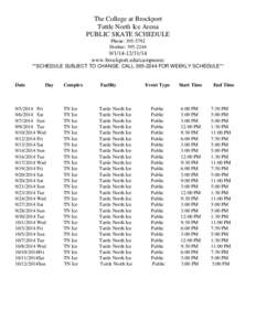 The College at Brockport Tuttle North Ice Arena PUBLIC SKATE SCHEDULE Phone: [removed]Hotline: [removed]