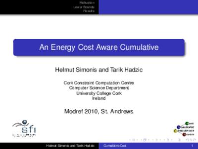 Motivation Lower Bounds Results An Energy Cost Aware Cumulative Helmut Simonis and Tarik Hadzic