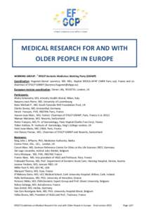 MEDICAL RESEARCH FOR AND WITH OLDER PEOPLE IN EUROPE WORKING GROUP : 1 EFGCP Geriatric Medicines Working Party (GMWP) Coordination: Hugonot-Diener Laurence, MD. MSc, Hopital BROCA-APHP CMRR Paris sud, France and cochairm