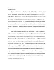 BACKGROUND Dietary supplements are used by the majority of U.S. adults, according to national surveys, including the National Health and Nutrition Examination Survey (NHANES[removed]Dietary surveys routinely show