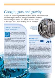Google, guts and gravity Science in School is published by EIROforum, a collaboration between eight European inter-governmental scientific research organisations. This article reviews some of the latest news from the EIR