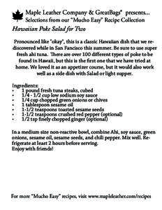 Maple Leather Company & GreatBags® presents... Selections from our “Mucho Easy” Recipe Collection Hawaiian Poke Salad for Two Pronounced like 