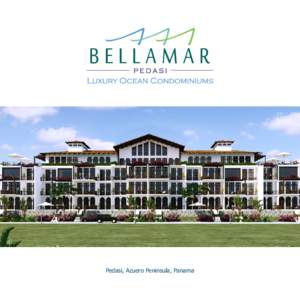 Pedasi, Azuero Peninsula, Panama  BellaMar Luxury Ocean Condominiums BellaMar is located in the Andromeda Ocean Estates luxury resort community in Pedasi, Panama. On the shores of the stunning Azuero Peninsula in Centra