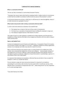 CONSTRUCTIVE UNFAIR DISMISSAL What is a constructive dismissal? The law says that an employee is constructively dismissed if he/she:“Terminates the contract under which he/she is employed (with or without notice) in ci