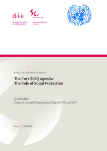 Public Lecture & Panel Discussion  The Post 2015 agenda: The Role of Social Protection  Khalid Malik