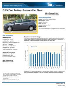 PHEV Fleet Testing - Summary Fact Sheet 2013 Toyota Prius VIN: JTDKN3DP8D3038660 Vehicle Specifications Engine: 1.8 L, DOHC Inline 4-Cylinder