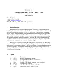 HISTORY 733 SELF AND SOCIETY IN THE EARLY MIDDLE AGES Fall Term 2014 Dr. B. Kaczynski Office: CNH 624, x24142 E-mail: [removed]