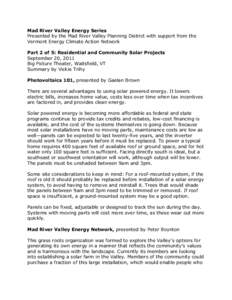 Mad River Valley Energy Series Presented by the Mad River Valley Planning District with support from the Vermont Energy Climate Action Network Part 2 of 5: Residential and Community Solar Projects September 20, 2011 Big 