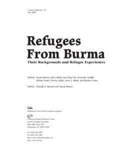 Culture Profile No. 21 June 2007 Refugees From Burma