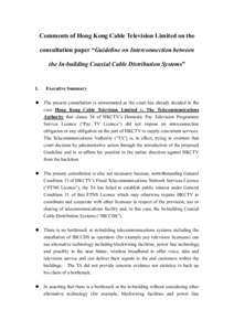 Comments of Hong Kong Cable Television Limited on the consultation paper “Guideline on Interconnection between the In-building Coaxial Cable Distribution Systems” I.