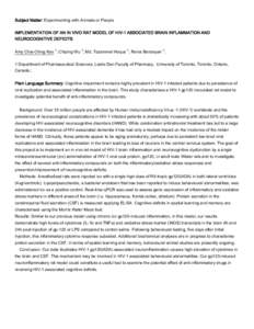 Subject Matter: Experimenting with Animals or People IMPLEMENTATION OF AN IN VIVO RAT MODEL OF HIV-1 ASSOCIATED BRAIN INFLAMMATION AND NEUROCOGNITIVE DEFICITS Amy Chia-Ching Kao 1; Chiping Wu 1; Md. Tozammel Hoque 1; Rei