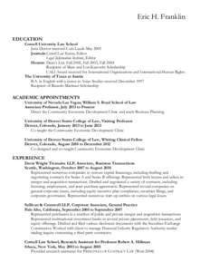 Eric H. Franklin EDUCATION Cornell University Law School Juris Doctor received Cum Laude May 2005 Journals: Cornell Law Review, Editor Legal Information Institute, Editor