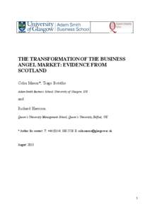 THE TRANSFORMATION OF THE BUSINESS ANGEL MARKET: EVIDENCE FROM SCOTLAND Colin Mason*, Tiago Botelho Adam Smith Business School, University of Glasgow, UK