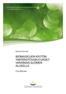 Biomassojen käytön ympäristövaikutukset Varsinais-Suomen alueella TURUN AMMATTIKORKEAKOULU Katariina Hirvonen  BIOMASSOJEN KÄYTÖN