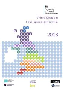 United Kingdom housing energy fact file Authors: Jason Palmer, Ian Cooper 2013