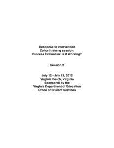 Response to Intervention Cohort training session: Process Evaluation: Is it Working? Session 2