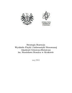 Strategia Rozwoju Wydziału Fizyki i Informatyki Stosowanej Akademii Górniczo-Hutniczej im. Stanisława Staszica w Krakowie  maj 2013