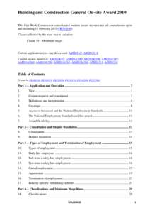 Building and Construction General On-site Award 2010 This Fair Work Commission consolidated modern award incorporates all amendments up to and including 18 February[removed]PR561160) Clauses affected by the most recent var