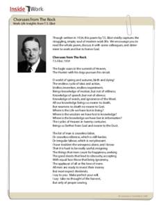 Choruses from The Rock  Work-Life Insights from T.S. Eliot Though written in 1934, this poem by T.S. Eliot vividly captures the struggling, empty soul of modern work life. We encourage you to