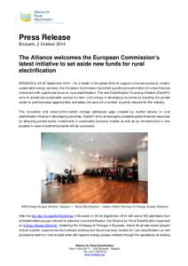 Press Release Brussels, 2 October 2014 The Alliance welcomes the European Commission’s latest initiative to set aside new funds for rural electrification