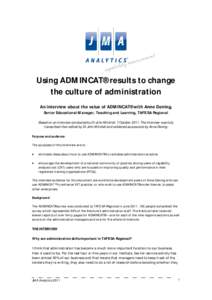 Using ADMINCAT® results to change the culture of administration An interview about the value of ADMINCAT® with Anne Dening, Senior Educational Manager, Teaching and Learning, TAFE SA Regional Based on an interview cond