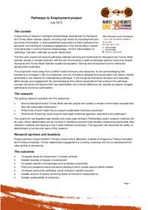 Pathways to Employment project July 2012 The context A large body of research highlights disadvantage experienced by Aboriginal and Torres Strait Islander people, including high levels of unemployment and