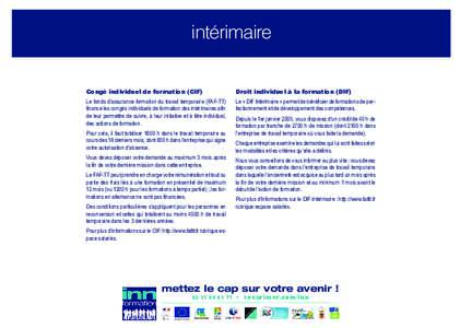 intérimaire Congé individuel de formation (CIF) Droit individuel à la formation (DIF)  Le fonds d’assurance formation du travail temporaire (FAF-TT)