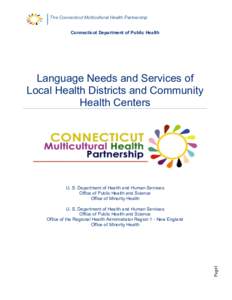 The Connecticut Multicultural Health Partnership Connecticut Department of Public Health Language Needs and Services of Local Health Districts and Community Health Centers