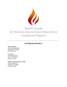 Tehama County Air Pollution Control District Wood Stove Change-out Program Participating Retailers: Stove JunctionAntelope Blvd