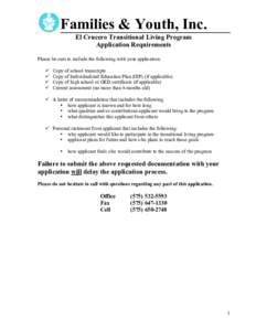 Families & Youth, Inc. El Crucero Transitional Living Program Application Requirements Please be sure to include the following with your application:  